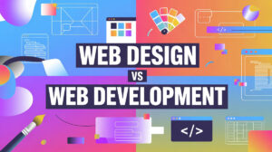 Web Design vs Web Development: Know the Difference