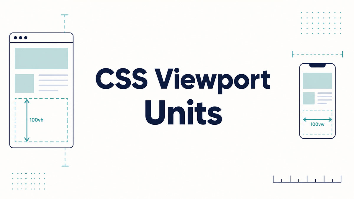 CSS Viewport Units Explained (vw, vh, vmin)